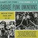 Last of the Garage Punk Unknowns 1 & 2