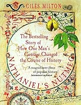 Nathaniel's Nutmeg: How One Man's Courage Changed the Course of History Nathaniel's Nutmeg: How One Man's Courage Changed the Course of History
