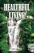Healthful Living [Paperback] by White, Ellen G