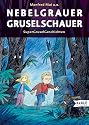 Nebelgrauer Gruselschauer: Super-Grusel-Geschichten