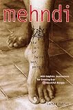 Mehndi, the Art of Henna Body Painting