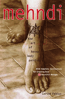 Buy Mehndi, the Art of Henna Body Painting