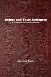 Judges and Their Audiences: A Perspective on Judicial Behavior