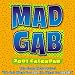 Mad Gab: It's Not What You Say, It's What You Hear