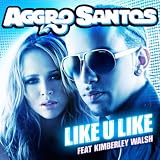 AGGRO SANTOS - LIKE U LIKE