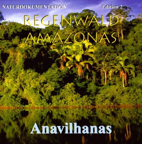 Produkt-Bild: Regenwald Amazonas. Serie auf 4 Audio-CDs: Edition 1 Abenteuer Brasilien, Edition 2 Anavilhanas, Edition 3 Terra Firma, Edition 4 Geheimnisvolle N&auml;chte: Regenwald Amazonas,Ed.2 Anavilhanas