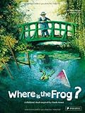 Where is the frog? : a children's book inspired by Claude Monet