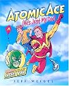Atomic Ace: (He's Just My Dad)