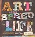 Art at the Speed of Life: Motivation and Inspiration for Making Mixed-Media Art Every Day by Pam Carriker