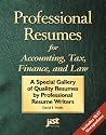 Professional Resumes for Accounting, Tax, Finance and Law: A Special Gallery of Quality Resumes by Professional Resume Writers