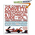 The Complete Corvette Restoration and Technical Guide, Vol. 1: 1953 Through 1962 by Noland Adams