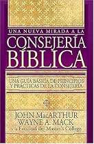 Una Nueva Mirada A La Consejería Bíblica