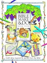Bible Make and Do: v. 4: Craft Ideas Inspired by Stories from the Bible (Ks2)