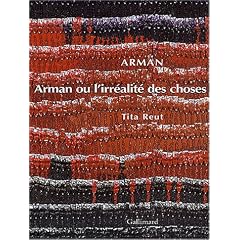 Arman ou l'Irr�alit� des choses