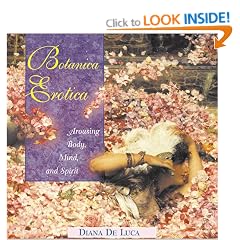 Botanica Erotica: Arousing Body, Mind and Spirit