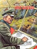 Figure de l\'histoire, numéro 4 : Général Oberst Heinz Guderian