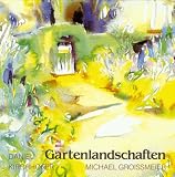 Gartenlandschaften - Daniel Kirchhofer, Michael Groi&szlig;meier