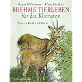 Brehms Tierleben f�r die Kleinsten - Tiere in Wald und Wiese