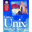 Building a Unix Internet Server Book and Cd Rom by George Eckel