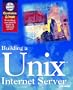 Building a Unix Internet Server/Book and Cd Rom