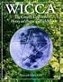 Wicca: The Complete Guide to the History and Practice of Witchcraft