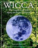 Wicca: The Complete Guide to the History and Practice of Witchcraft