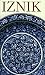 Iznik: The Pottery of Ottoman Turkey