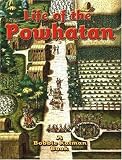 Life of the Powhatan (Native Nations of North America)