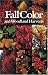 Fall Color and Woodland Harvests: A Guide to the More Colorful Fall Leaves and Fruits of the Eastern Forests