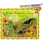 Click here to buy Where Butterflies Grow (Picture Puffins) by Joanne Ryder and Lynne Cherry.