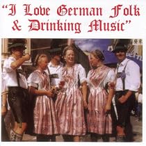 I Love German Folk & Drinking Music