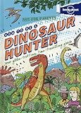 How to be a dinosaur hunter : your globe-trotting, time-travelling guide
