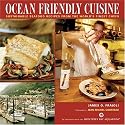 Ocean Friendly Cuisine: Sustainable Seafood Recipes From The World's Finest Chefs