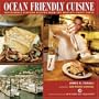 Ocean Friendly Cuisine: Sustainable Seafood Recipes from the World's Finest Chefs