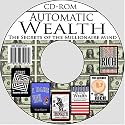 Automatic Wealth: The Secrets of the Millionaire Mind--Including: Acres of Diamonds, As a Man Thinketh, I Dare you!, The Science of Getting Rich, The Way to Wealth, and Think and Grow Rich
