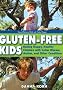 Gluten-Free Kids: Raising Happy, Healthy Children with Celiac Disease, Autism & Other Conditions