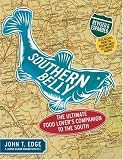 Southern Belly: The Ultimate Food Lover`s Companion to the South