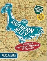 Southern Belly: The Ultimate Food Lover's Companion to the South
