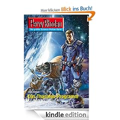 Perry Rhodan 2600: Das Thanatos-Programm (Heftroman): Perry Rhodan-Zyklus "Neuroversum" (Perry Rhodan-Erstauflage)