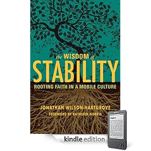 The Wisdom of Stability: Rooting Faith in a Mobile Culture