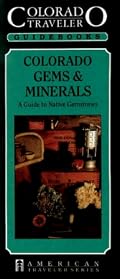 Colorado Traveler: Gems and Minerals (American Traveler)