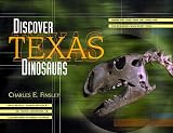 Discover Texas Dinosaurs: Where They Lived, How They Lived, and the Scientists Who Study Them