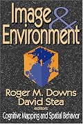 Image and Environment: Cognitive Mapping and Spatial Behavior