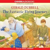 The Fantastic Flying Journey | [Gerald Durrell]