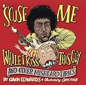 'Scuse ME... While I Kiss This Guy: And Other Misheard Lyrics