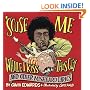 'Scuse Me While I Kiss This Guy: And Other Misheard Lyrics