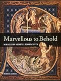 Review British Library Board  / Marvellous to Behold: Miracles in Illuminated Manuscripts