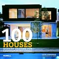 100 Houses: Modern Designs for Contemporary Living