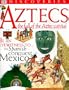 Aztecs: The Fall of the Aztec Capital (DK Discoveries)