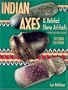 Indian Axes & Related Stone Artifacts (Indian Axes & Related Stone Artifacts: Identification & Values)